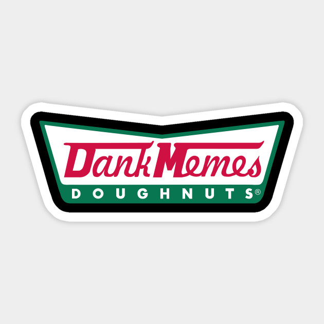 Dank Memes (Krispy Kremes)